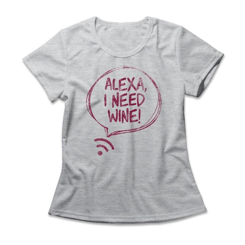 Camiseta Feminina Alexa I Need Wine