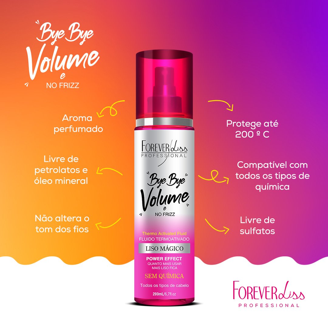 Kit Desmaia Cabelo e Bye Bye Volume Forever Liss ÚNICO 4
