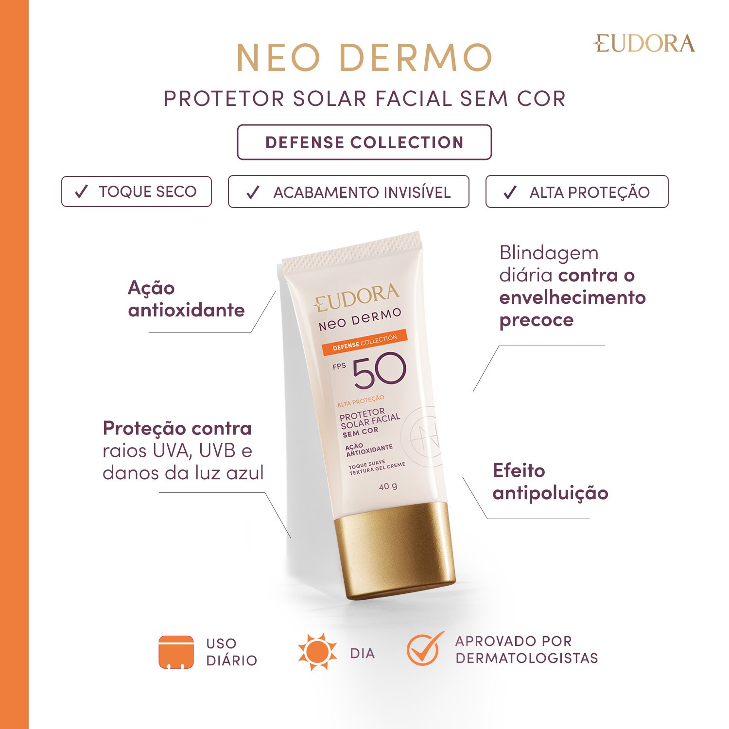 Eudora Neo Dermo Protetor Solar Facial Sem Cor FPS 50 40ml ÚNICO 6