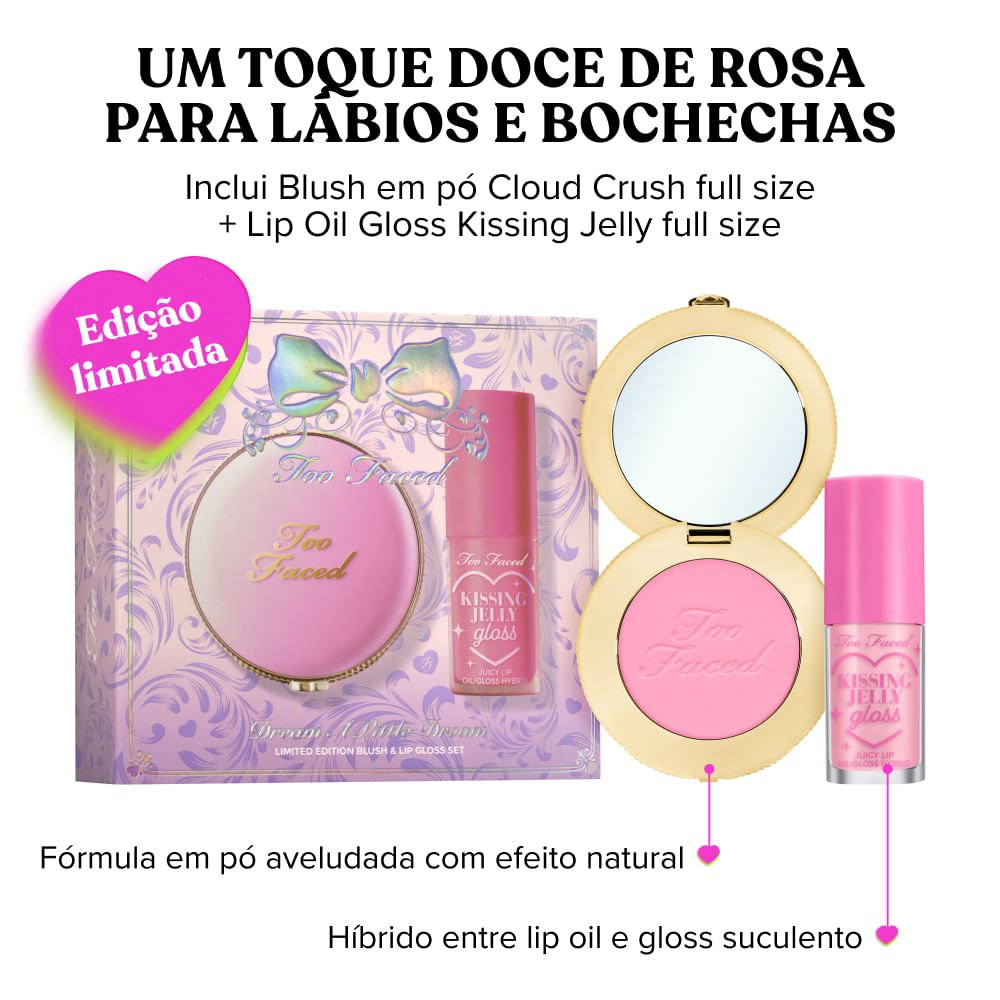 Kit Lip Oil Gloss Kissing Jelly e Blush em Pó Cloud Crush Too Faced- VALE 428 POR 329 ÚNICO 2