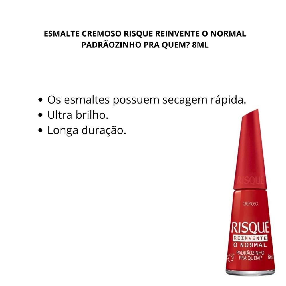 Esmalte Cremoso Risque Reinvente O Normal Padrãozinho Pra Quem? 8ml O Normal Padrãozinho Pra Quem? 2
