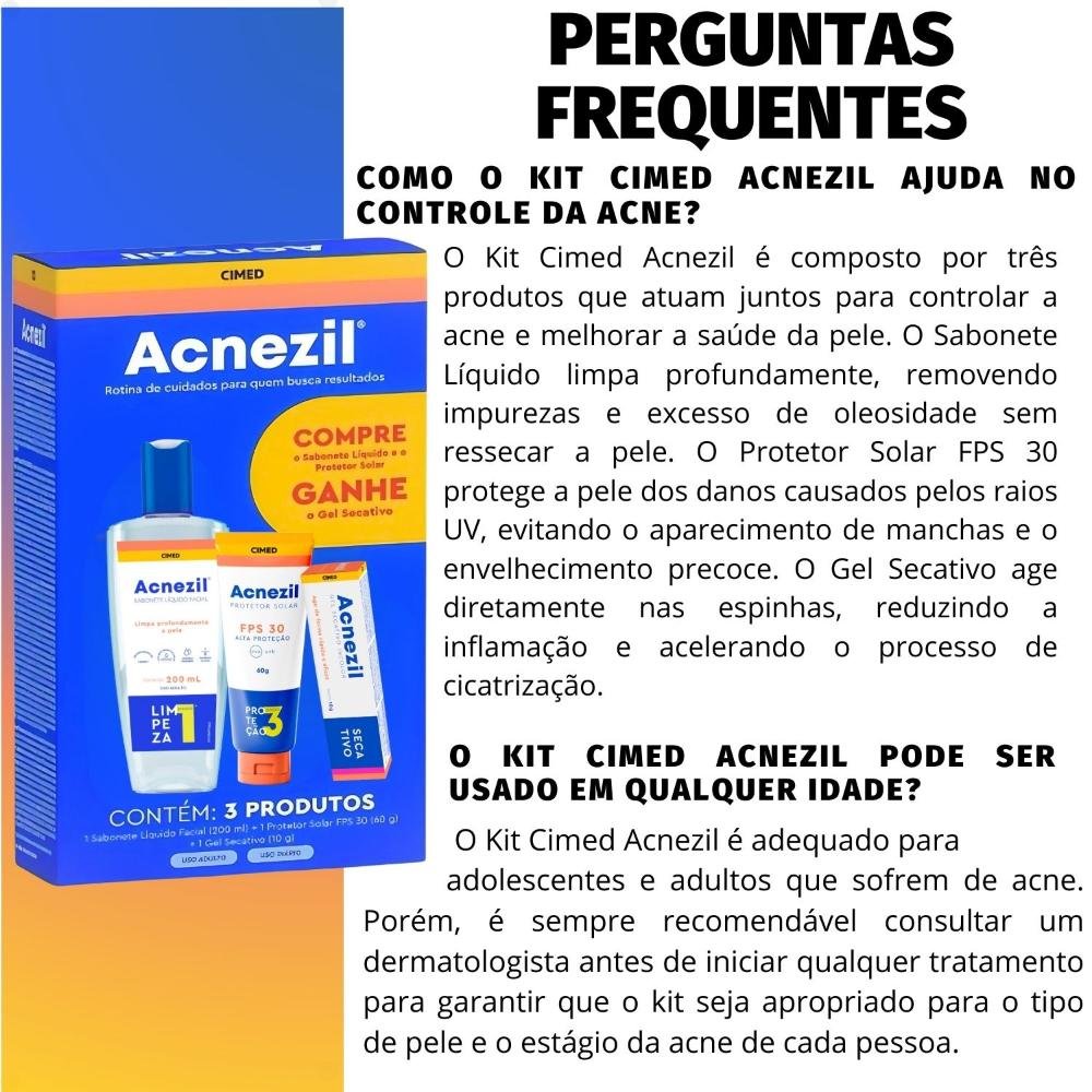 Kit Cimed Acnezil: 1 Sabonete Líquido 200ml, 1 Protetor Solar FPS 30 60g e 1 Gel Secativo 10g ÚNICO 6