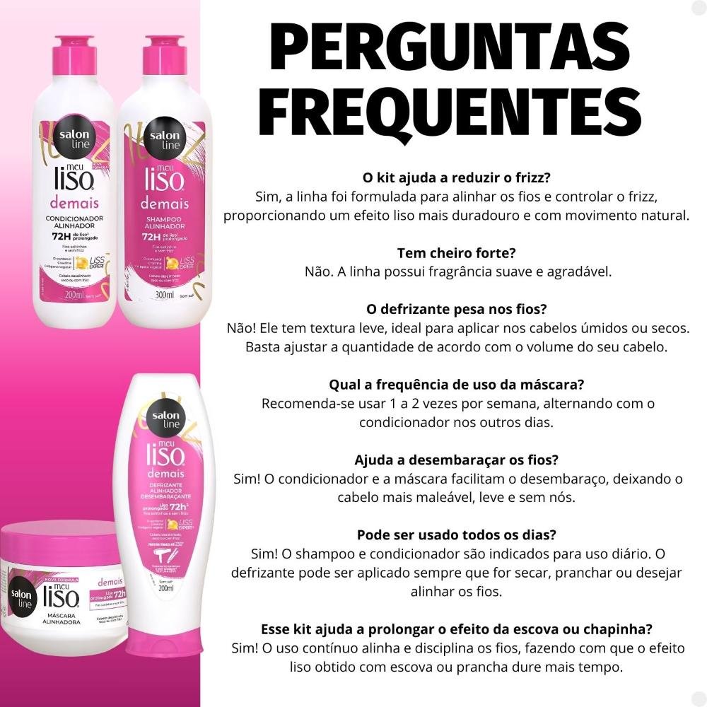 Kit Salon Line Meu Liso Demais Alinhador: Shampoo 300ml e Condicionador 200ml + Creme de Tratamento 300g e Defrizante Desembaraçante 240ml ÚNICO 7