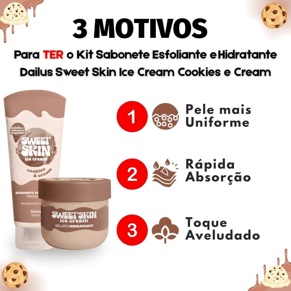 Kit Dailus Sweet Skin Ice Cream Cookies e Cream: Sabonete Esfoliante e Hidratante Corporal 200ml ÚNICO 4