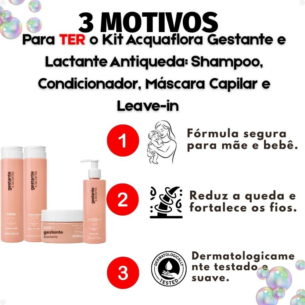 Kit Acquaflora Gestante e Lactante Antiqueda: Shampoo, Condicionador 250ml, Máscara Capilar 250g e Leave-in 200ml ÚNICO 4