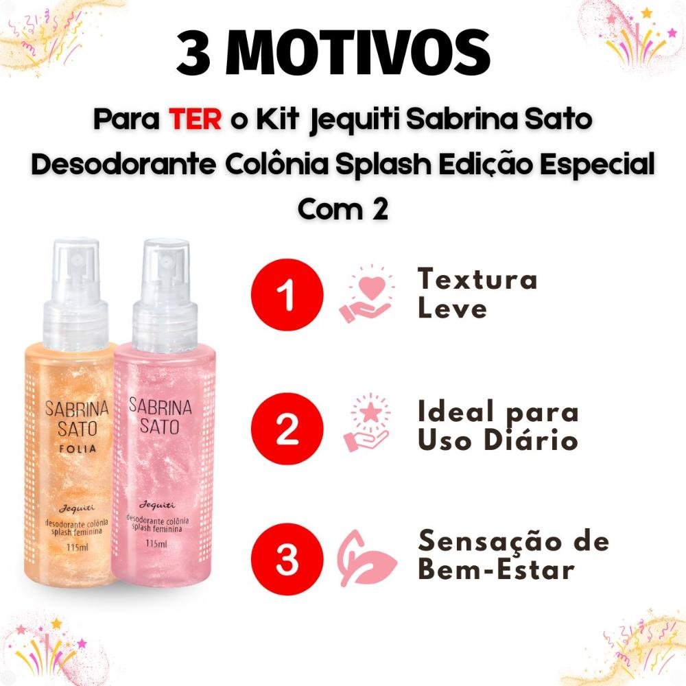 Kit Jequiti Sabrina Sato Desodorante Colônia Feminina Splash Edição Especial 115ml Com 2 ÚNICO 4
