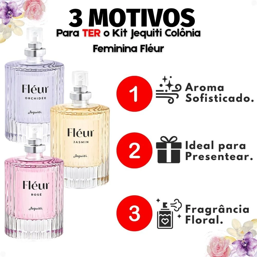 Kit Jequiti Colônia Feminina Fléur: Orchidée, Jasmin e Rosé 25ml ÚNICO 8