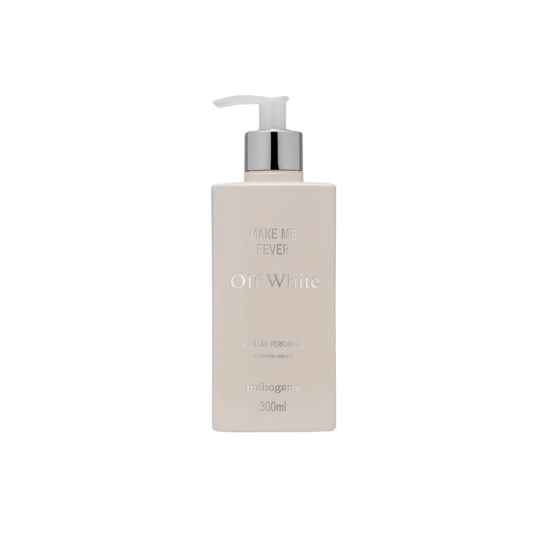 Hidratante Mahogany Make Me Fever Off White Feminino 300Ml